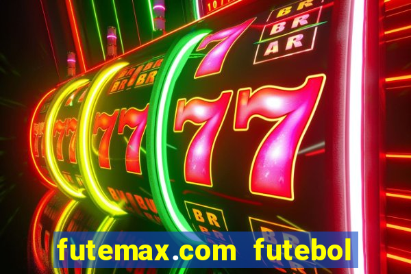 futemax.com futebol ao vivo